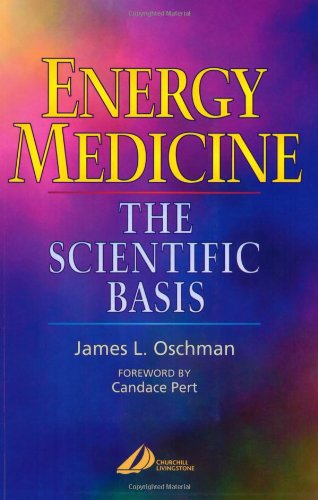Energy Medicine: The Scientific Basis by James L. Oschman