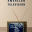 The Columbia History of American Television (Columbia Histories of Modern American Life)
