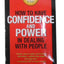 How to Have Confidence and Power in Dealing with People by G