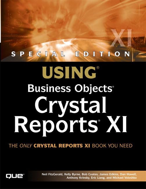 Using Business Objects Crystal Reports XI (SPECIAL EDITION USING)