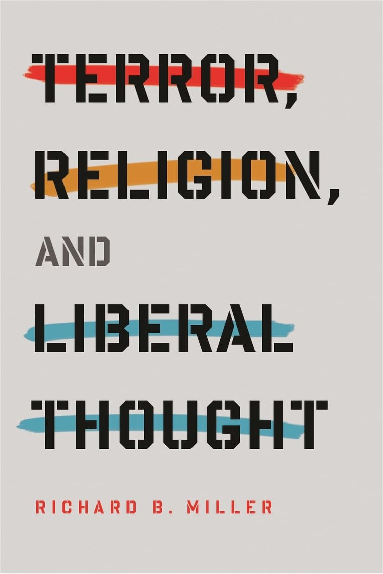 Terror, Religion, and Liberal Thought (Columbia Series on Religion and Politics)