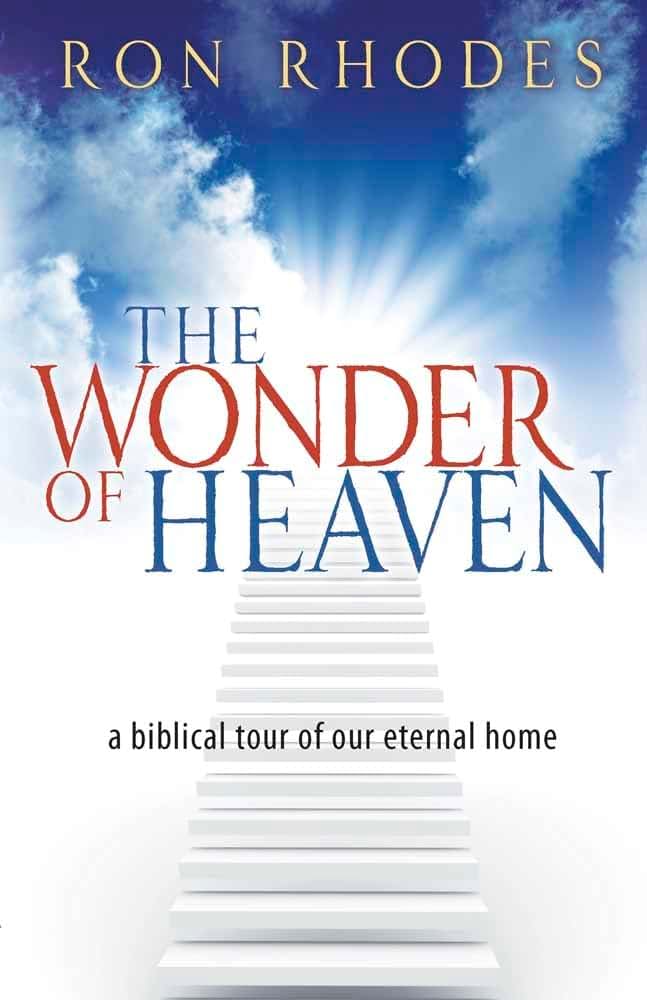 The Wonder of Heaven: A Biblical Tour of Our Eternal Home by