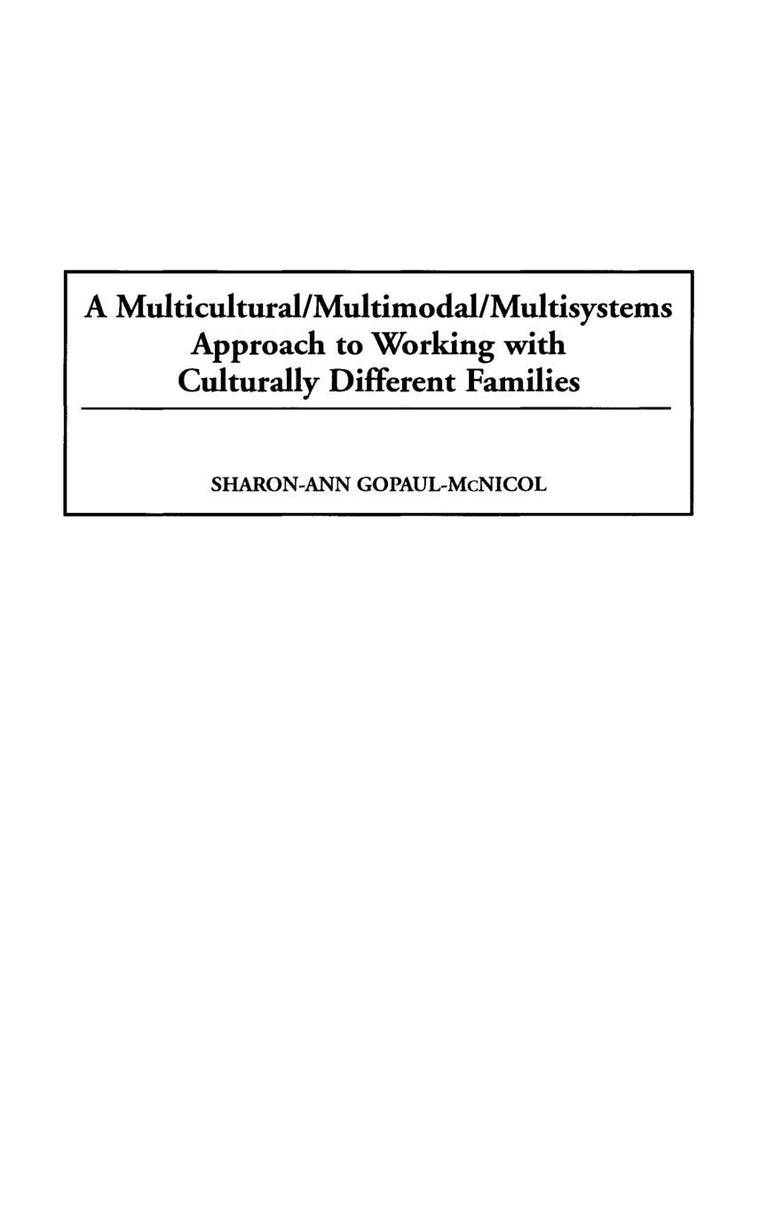 A Multicultural/Multimodal/Multisystems Approach to Working with Culturally Different Families: