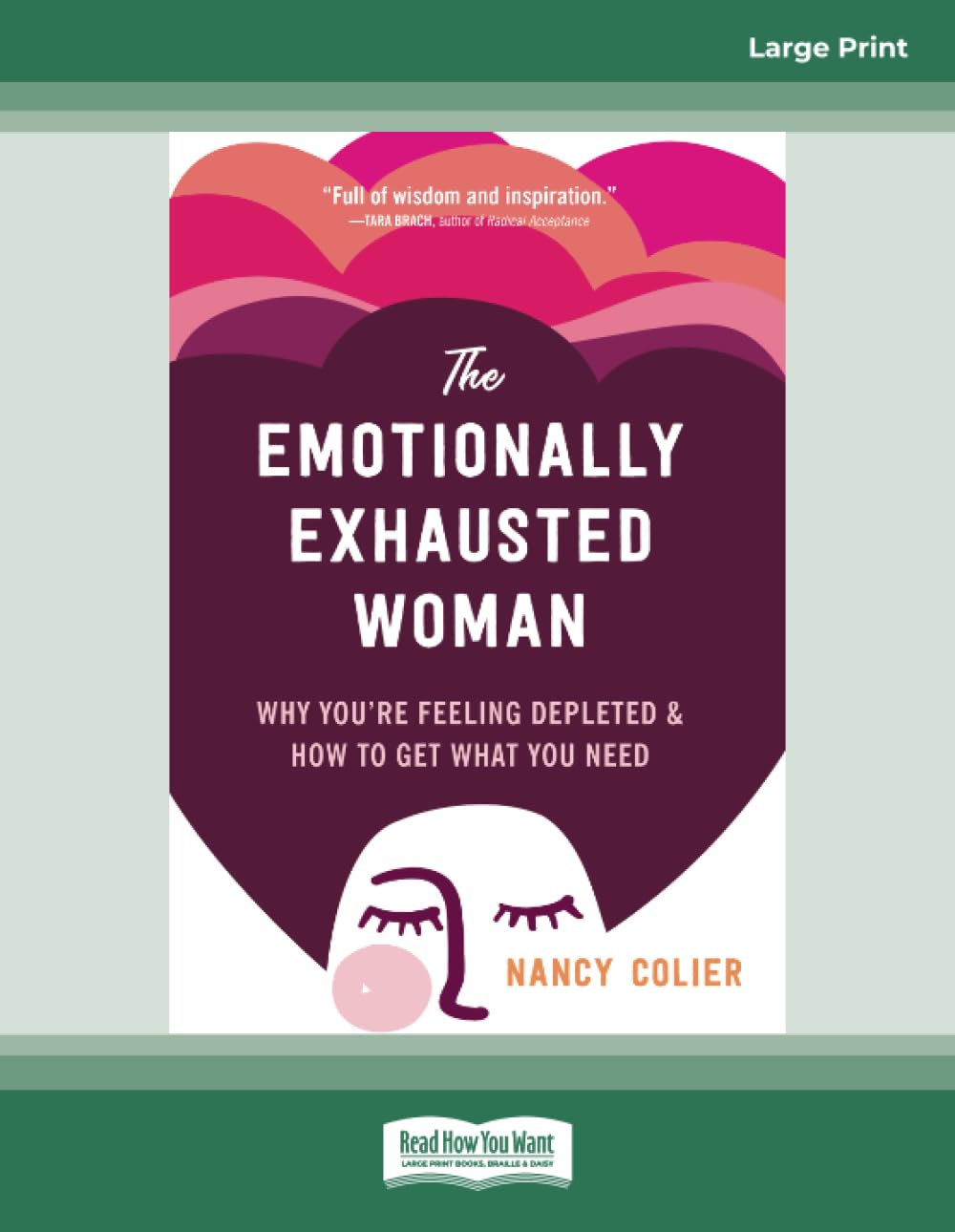 The Emotionally Exhausted Woman: Why You're Feeling Depleted and How to Get What You Need