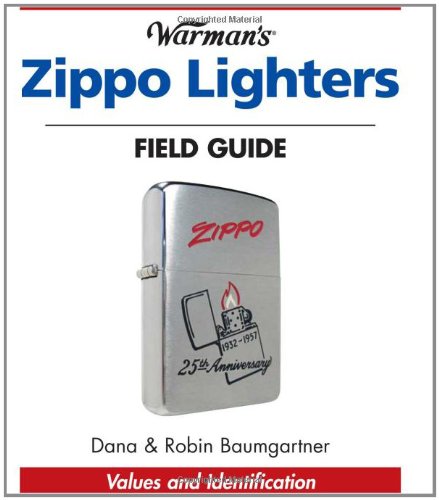 Warman's Zippo Lighters Field Guide: Values And Identification