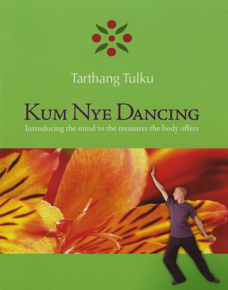Kum Nye Dancing: Introducing the Mind to the Treasures the Body Offers