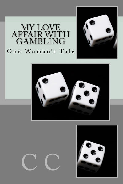 My Love Affair with Gambling: One Woman's Tale