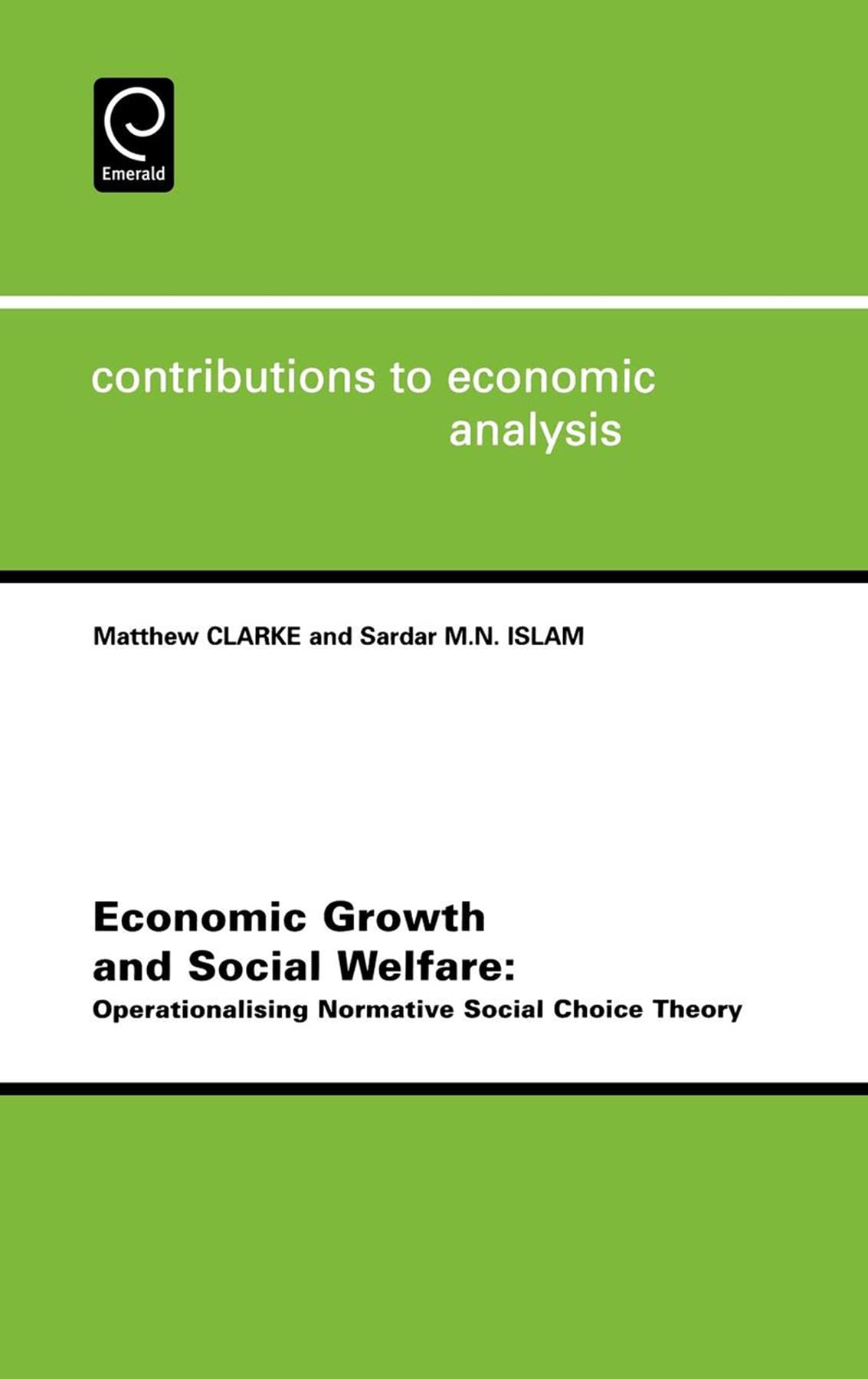 Economic Growth and Social Welfare: Operationalising Normative Social Choice Theory (Contributions to Economic Analysis, 262)