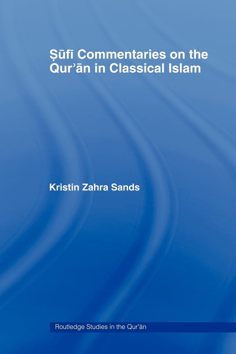 Sufi Commentaries on the Qur'an in Classical Islam (Routledge Studies in the Qur'an)