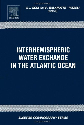 Interhemispheric Water Exchange in the Atlantic Ocean (Volume 68) (Elsevier Oceanography Series, Volume 68)