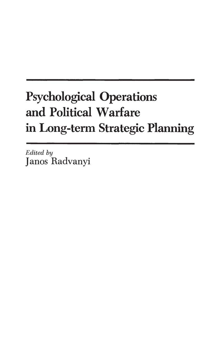 Psychological Operations and Political Warfare in Long-term Strategic Planning: