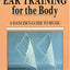 Ear Training for the Body: A Dancer's Guide to Music