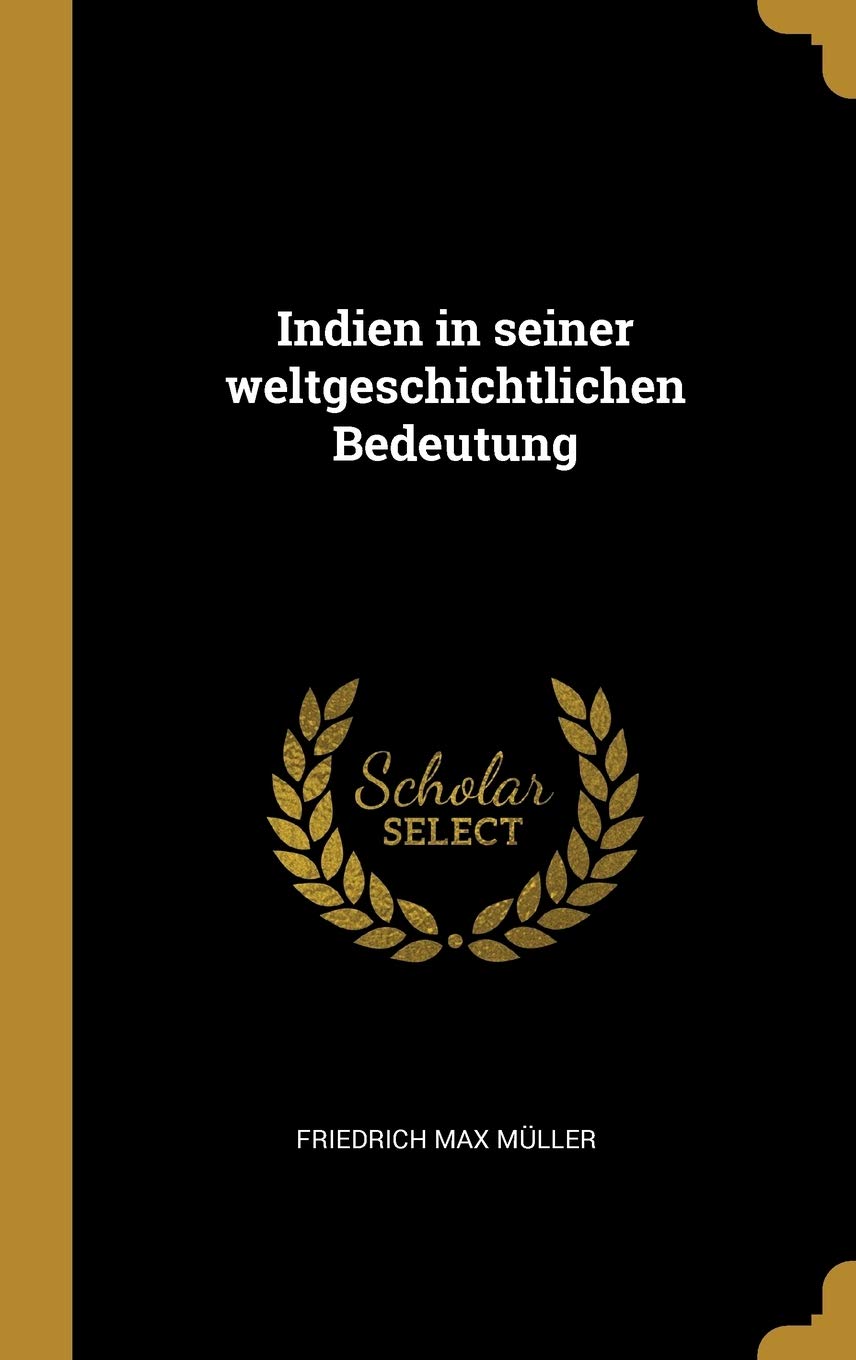 Indien in seiner weltgeschichtlichen Bedeutung (German Edition)
