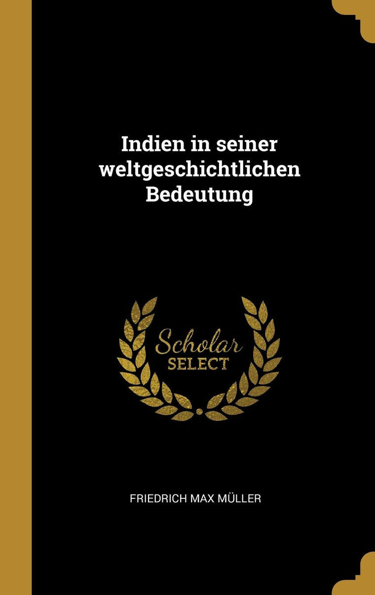 Indien in seiner weltgeschichtlichen Bedeutung (German Edition)