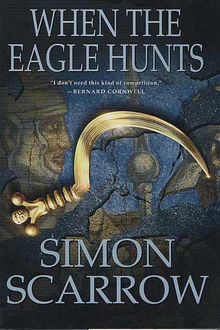 When the Eagle Hunts by Scarrow, Simon