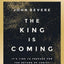 The King Is Coming Bible Study Guide plus Streaming Video: It's Time to Prepare for the Return of Christ