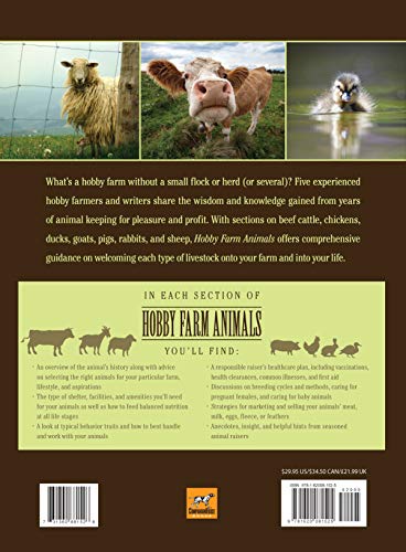 Hobby Farm Animals: A Comprehensive Guide to Raising Beef Cattle, Chickens, Ducks, Goats, Pigs, Rabbits, and Sheep (CompanionHouse Books) Breed Selection, Behavior, Health Care, Breeding, and More