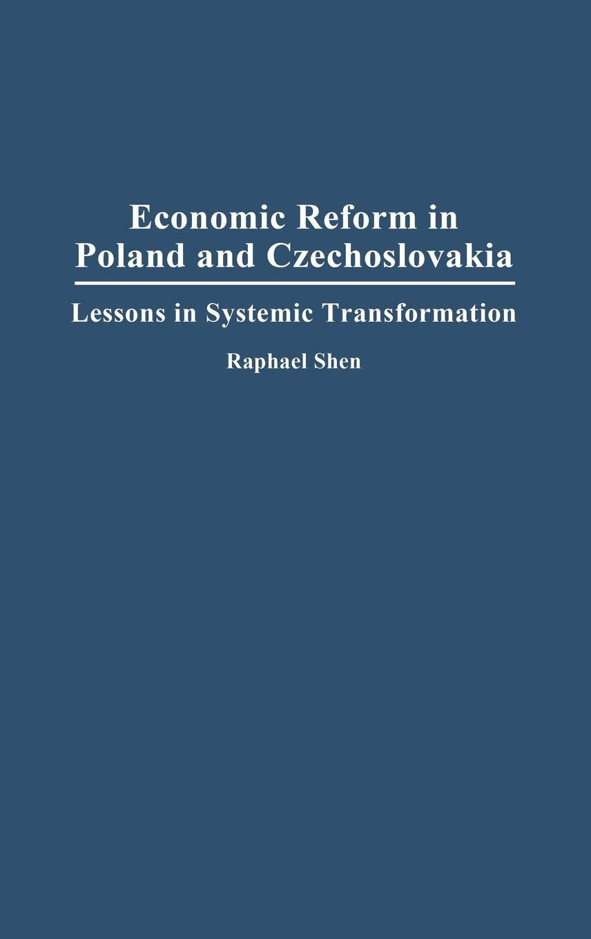 Economic Reform in Poland and Czechoslovakia: Lessons in Systemic Transformation