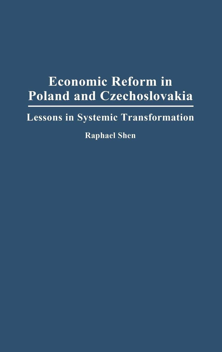 Economic Reform in Poland and Czechoslovakia: Lessons in Systemic Transformation