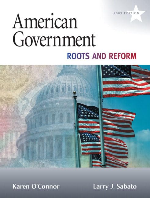 American Government 2009 Edition: Roots and Reform