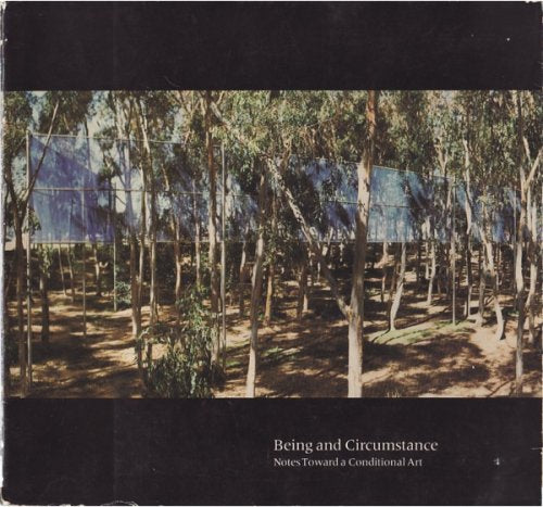 Being and Circumstance: Notes Toward a Conditional Art by Ir