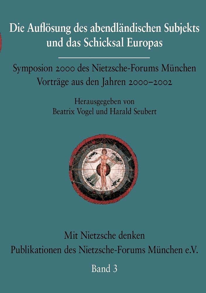 Die Auflsung des abendlndischen Subjekts und das Schicksal Europas (Mit Nietzsche Denken) (German Edition)