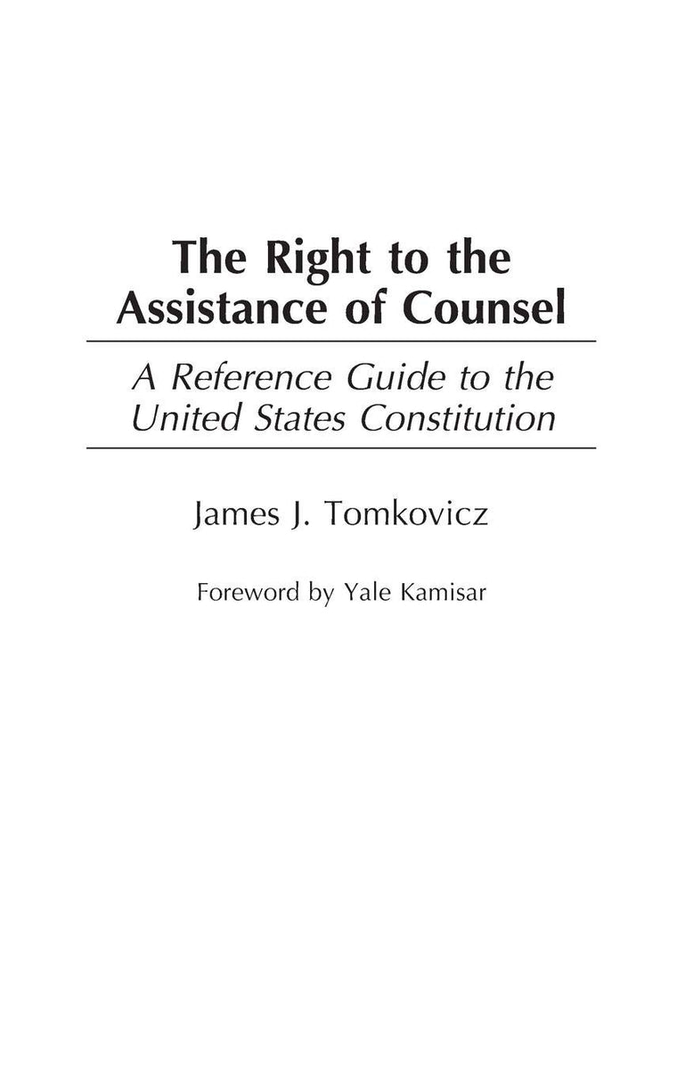 The Right to the Assistance of Counsel: A Reference Guide to the United States Constitution (Reference Guides to the United States Constitution) (Reference Guides to the United States Constitution, 1)