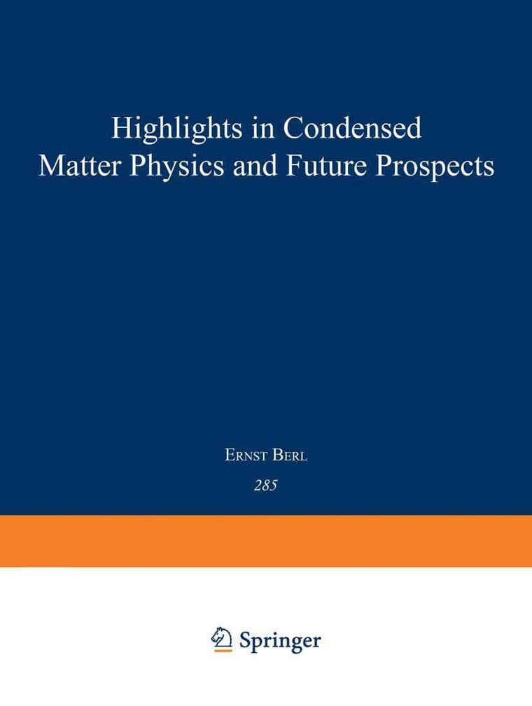 Highlights in Condensed Matter Physics and Future Prospects (NATO Science Series B:, 285)