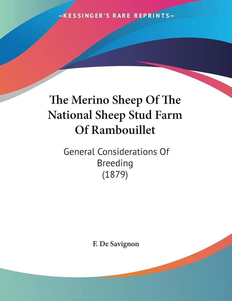 The Merino Sheep Of The National Sheep Stud Farm Of Rambouillet: General Considerations Of Breeding (1879)