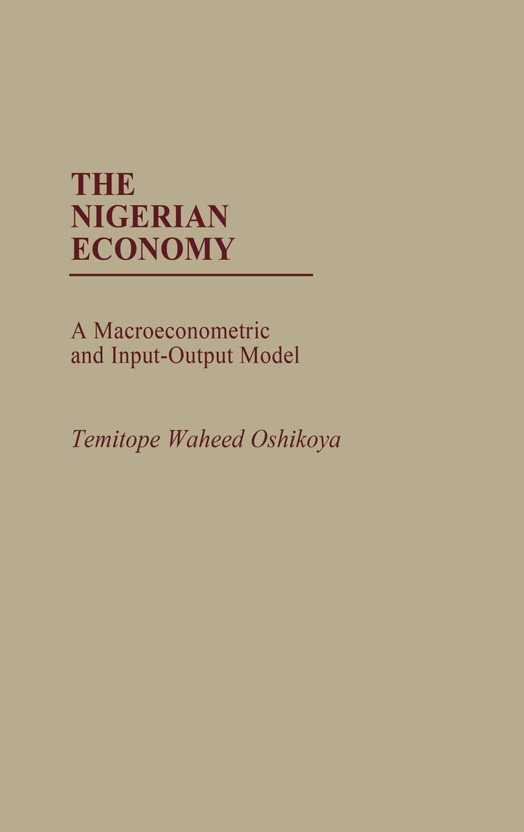 The Nigerian Economy: A Macroeconometric and Input-Output Model