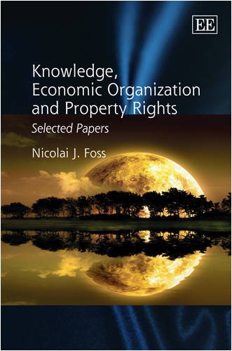 Knowledge, Economic Organization and Property Rights: Selected Papers