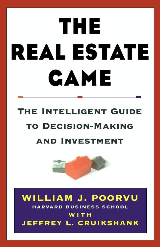 The Real Estate Game: The Intelligent Guide To Decisionmaking