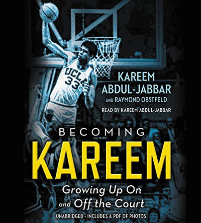 Becoming Kareem: Growing Up On and Off the Court