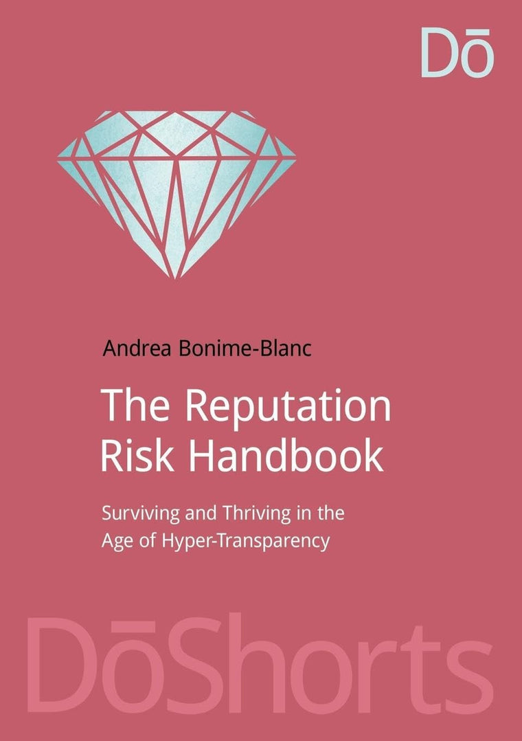 The Reputation Risk Handbook: Surviving and Thriving in the Age of Hyper-Transparency (DoShorts)