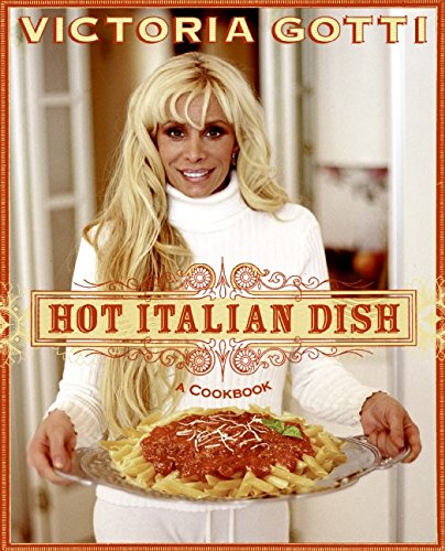 Hot Italian Dish: A Cookbook