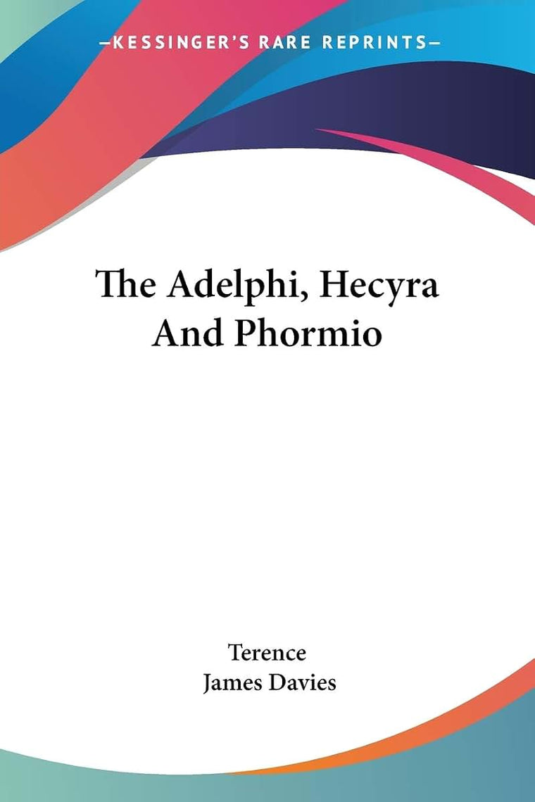 The Adelphi, Hecyra And Phormio