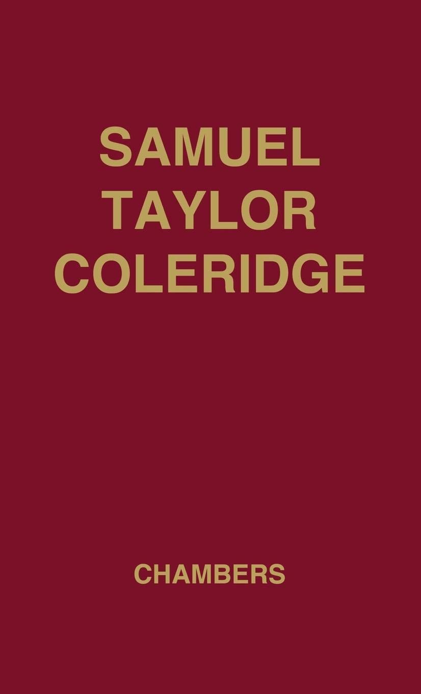 Samuel Taylor Coleridge: A Biographical Study