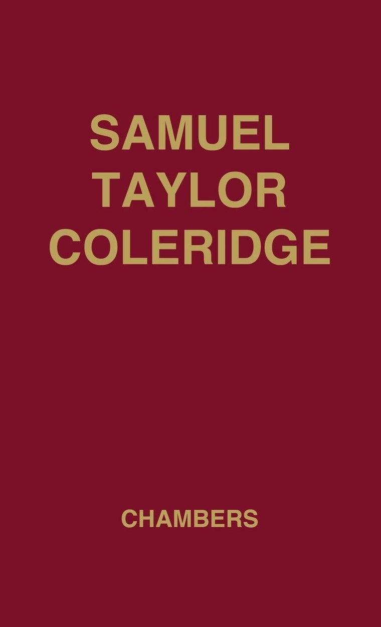 Samuel Taylor Coleridge: A Biographical Study