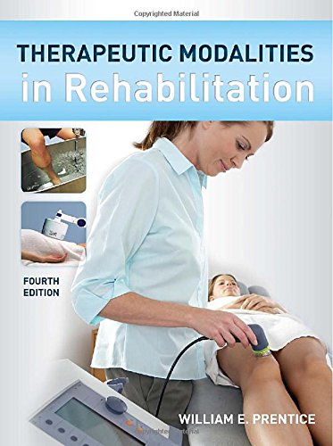 Therapeutic Modalities in Rehabilitation, Fourth Edition (Therapeutic Modalities For Physical Therapists)