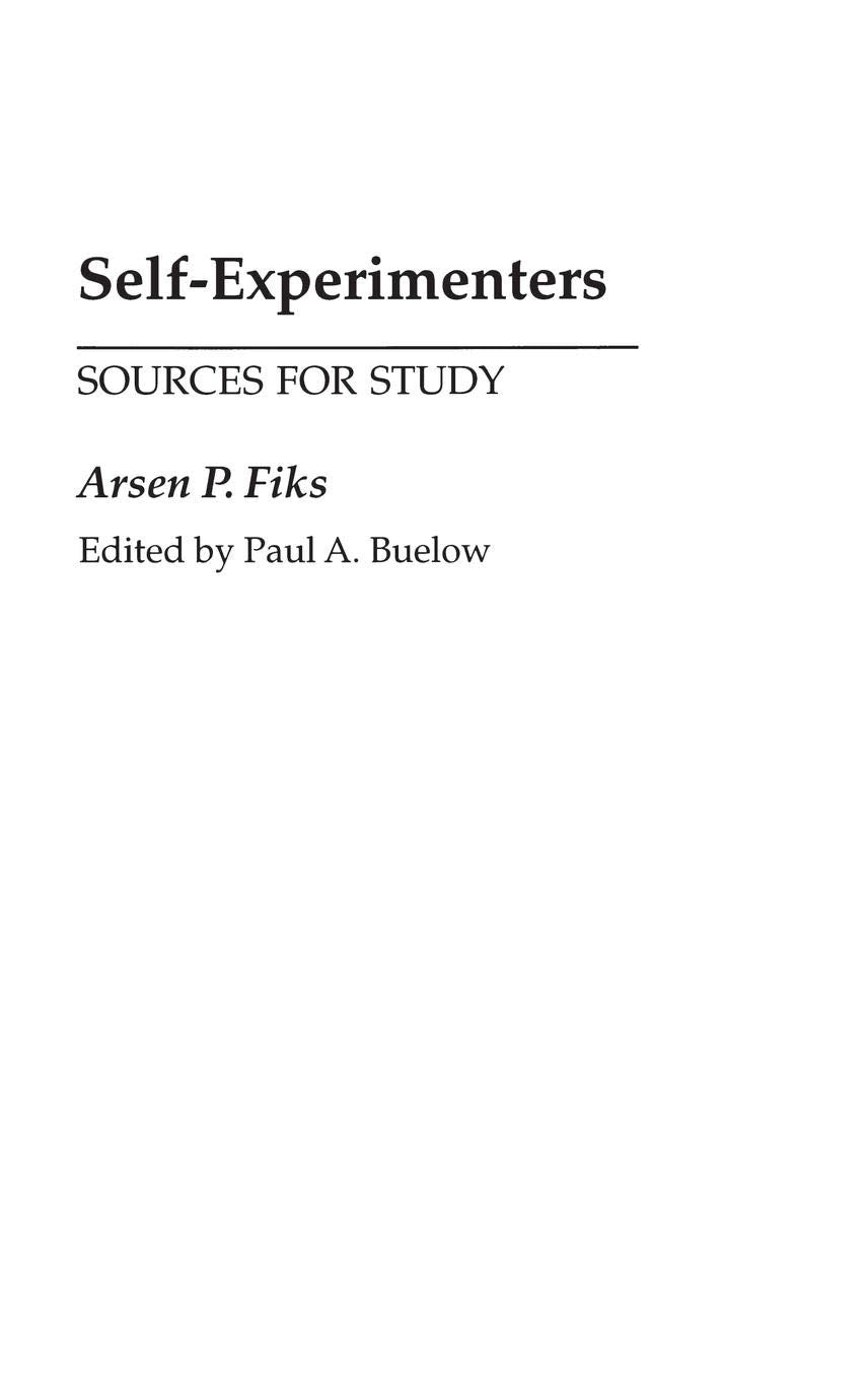 Self-Experimenters: Sources for Study (Bibliographies and Indexes in Medical Studies)