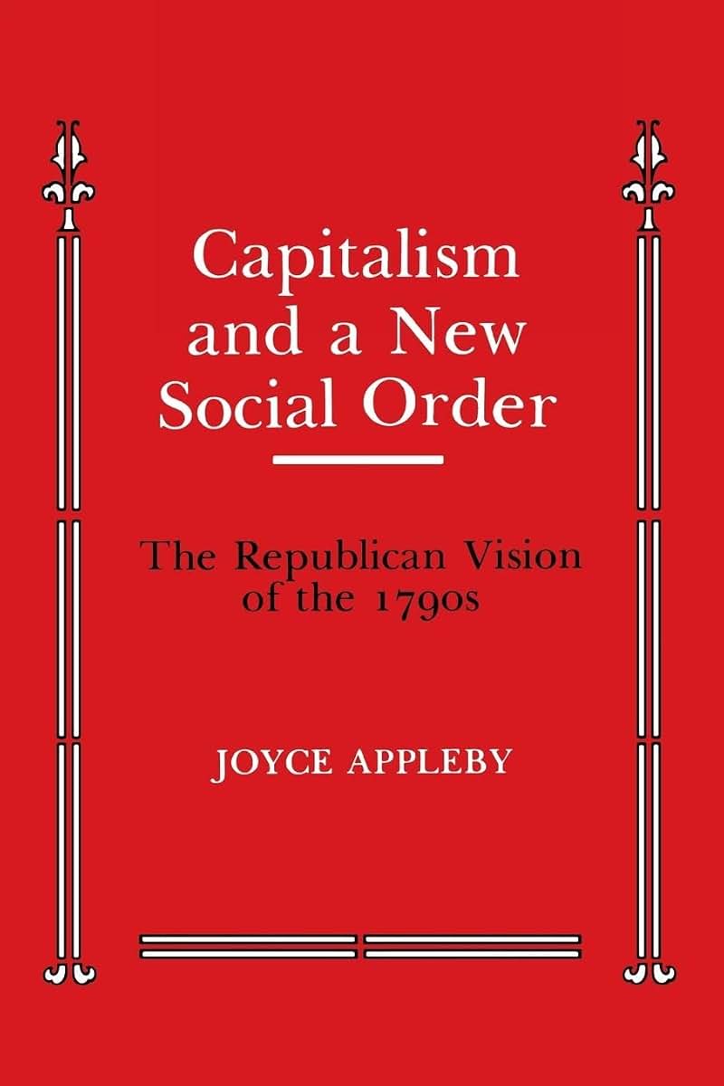 Capitalism and a New Social Order (Anson G. Phelps Lectureship on Early American History)