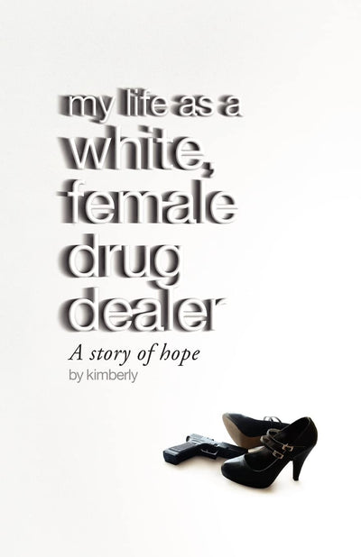My life as a white, female drug dealer