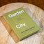 Garden City: Work, Rest, and the Art of Being Human.