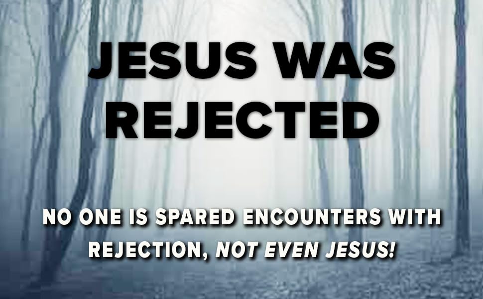 Overcoming Rejection: Revised and Updated