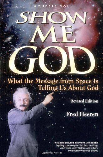 Show Me God: What the Message from Space Is Telling Us About God (Wonders, 1)