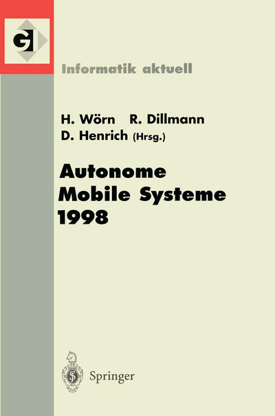Autonome Mobile Systeme 1998: 14. Fachgesprch Karlsruhe, 30. November-1. Dezember 1998 (Informatik aktuell) (German Edition)