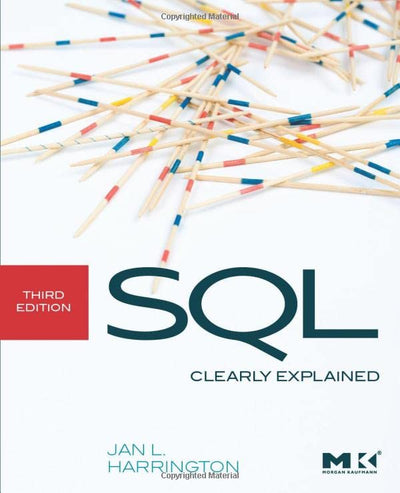 SQL Clearly Explained (The Morgan Kaufmann Series in Data Management Systems)