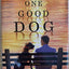 One Good Dog