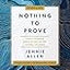Nothing to Prove Bible Study Guide plus Streaming Video: Eight-Session Bible Study in the Gospel of John