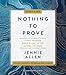 Nothing to Prove Bible Study Guide plus Streaming Video: Eight-Session Bible Study in the Gospel of John